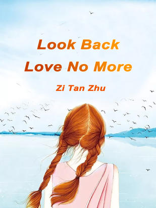 Look Back, Love No More